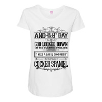 On 8th Day God Looked Down Made Cocker Spaniel Maternity Scoop Neck T-shirt | Artistshot