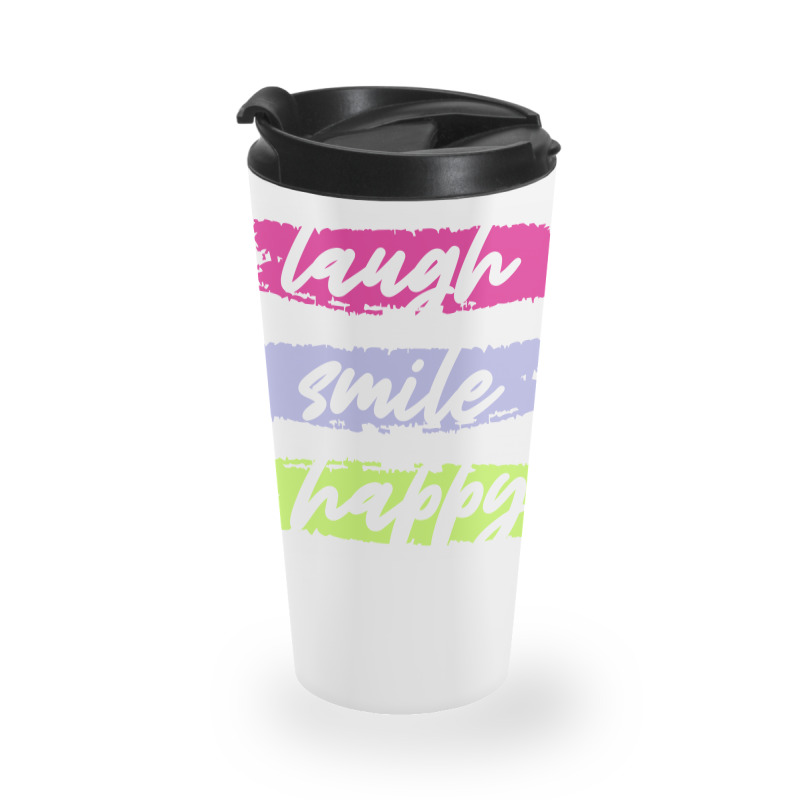 Laugh Smile Happy Travel Mug | Artistshot