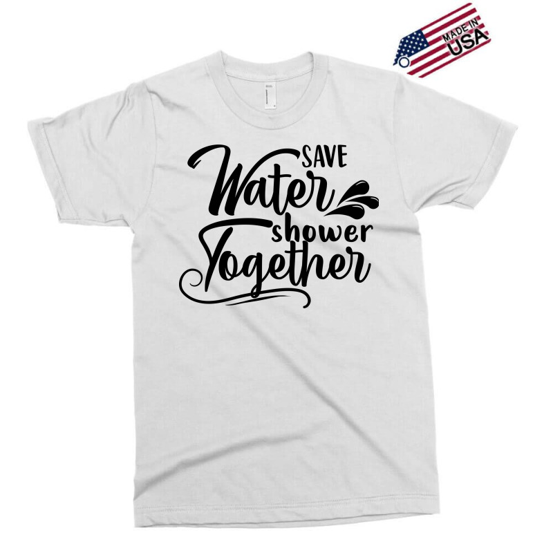 Save Water Shower Together Exclusive T-shirt by Nitastudioz | Artistshot