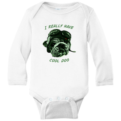 I Really Have A Cool Dog, He Has The Coolest Looking Dogs Long Sleeve Baby Bodysuit Designed By Yazdogs