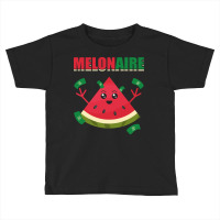 Watermelon T  Shirt Melonaire Watermelon Millionair T  Shirt Toddler T-shirt | Artistshot