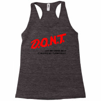 D.o.n.t.   Don't Let Me Drink Milk It Makes My Tummy Hurt T Shirt Racerback Tank | Artistshot