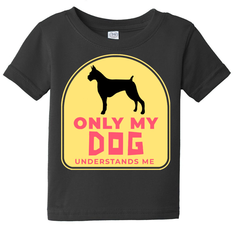 Only My Dog Understands Me T  Shirt Only My Dog Understands Me T  Shir Baby Tee by actsetting | Artistshot