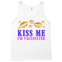 Kiss Me I'm Vaccinated Tank Top | Artistshot