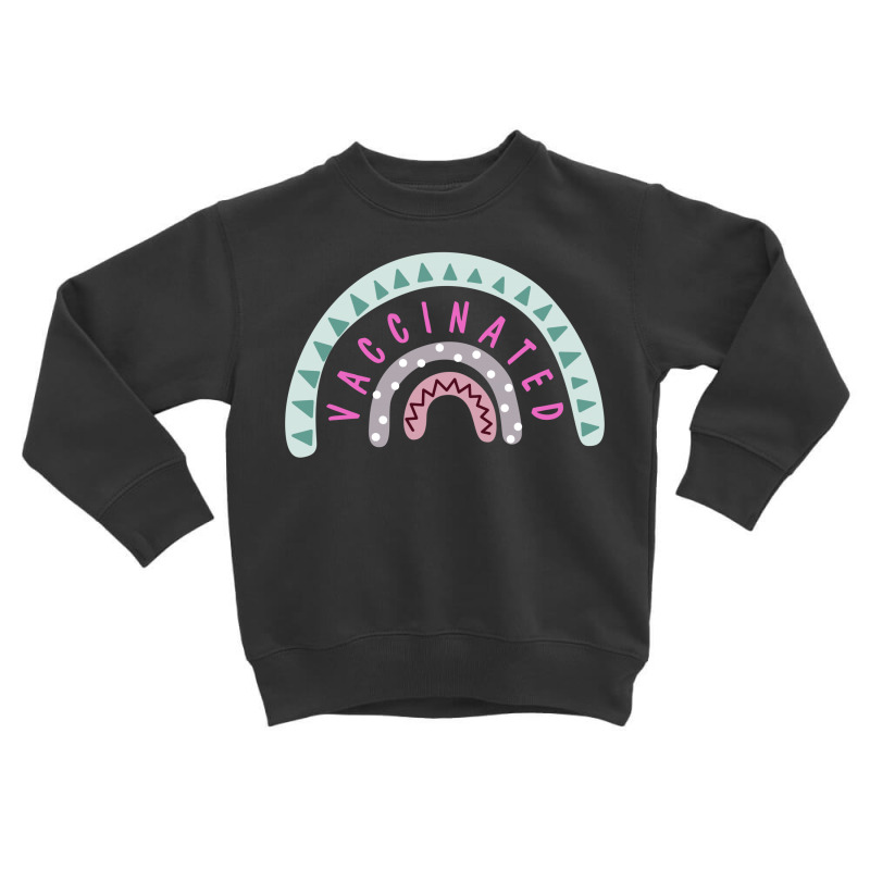 Vaccinated Toddler Sweatshirt | Artistshot