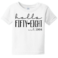 Hello Fifty Eight Est 1964, Born In 1964, 58th Birthday T Shirt Baby Tee | Artistshot