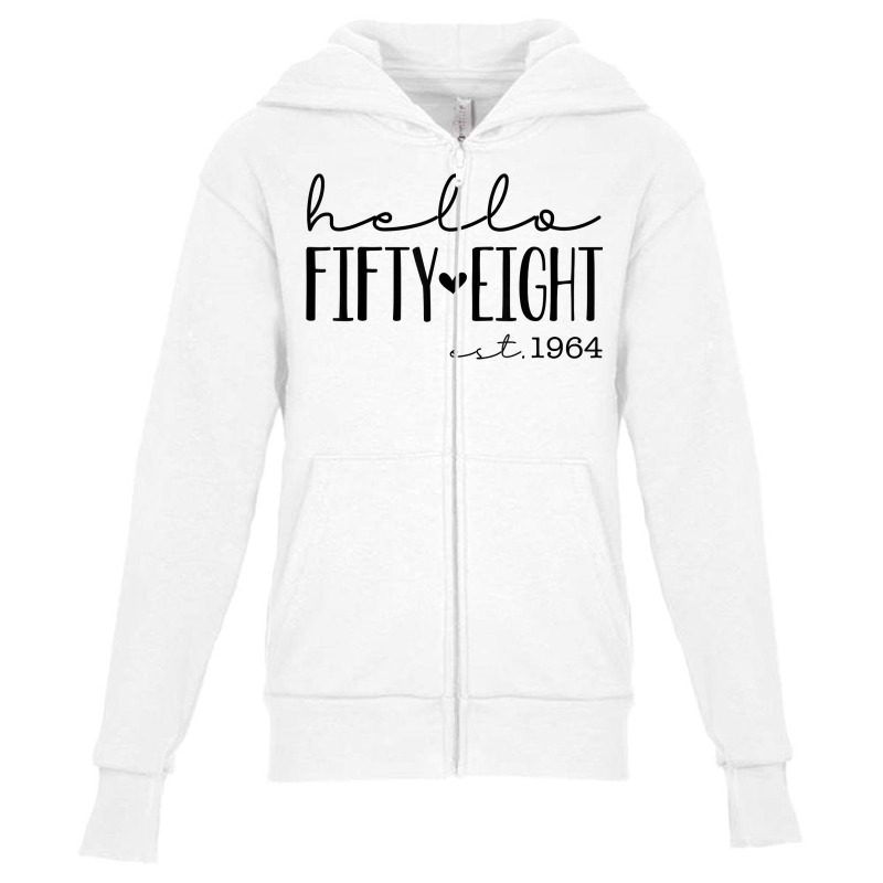 Hello Fifty Eight Est 1964, Born In 1964, 58th Birthday T Shirt Youth Zipper Hoodie by norhannuchols | Artistshot