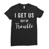 I Get Us Out Of Trouble Set Funny Gift Matching Best Friend Tank Top Ladies Fitted T-shirt | Artistshot