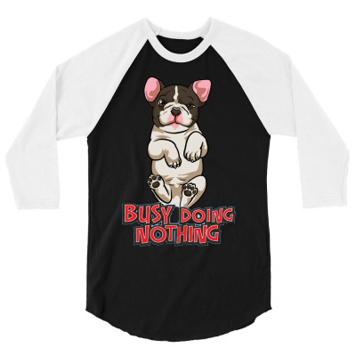 Busy Doing Nothing 3/4 Sleeve Shirt Designed By Riksense