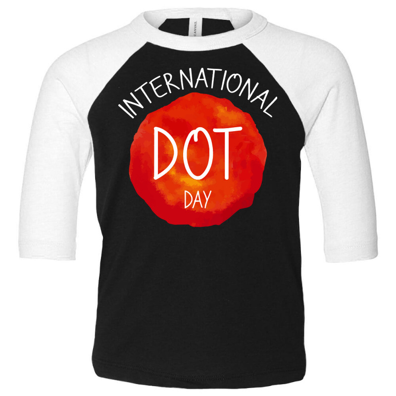 International Dot Day T  Shirt International Dot Day Celebration Gift Toddler 3/4 Sleeve Tee by shawlsuck | Artistshot