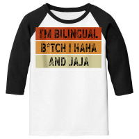 I'm Bilingual Girl I Haha And Jaja Funny Sarcastic Apparel Tank Top Youth 3/4 Sleeve | Artistshot