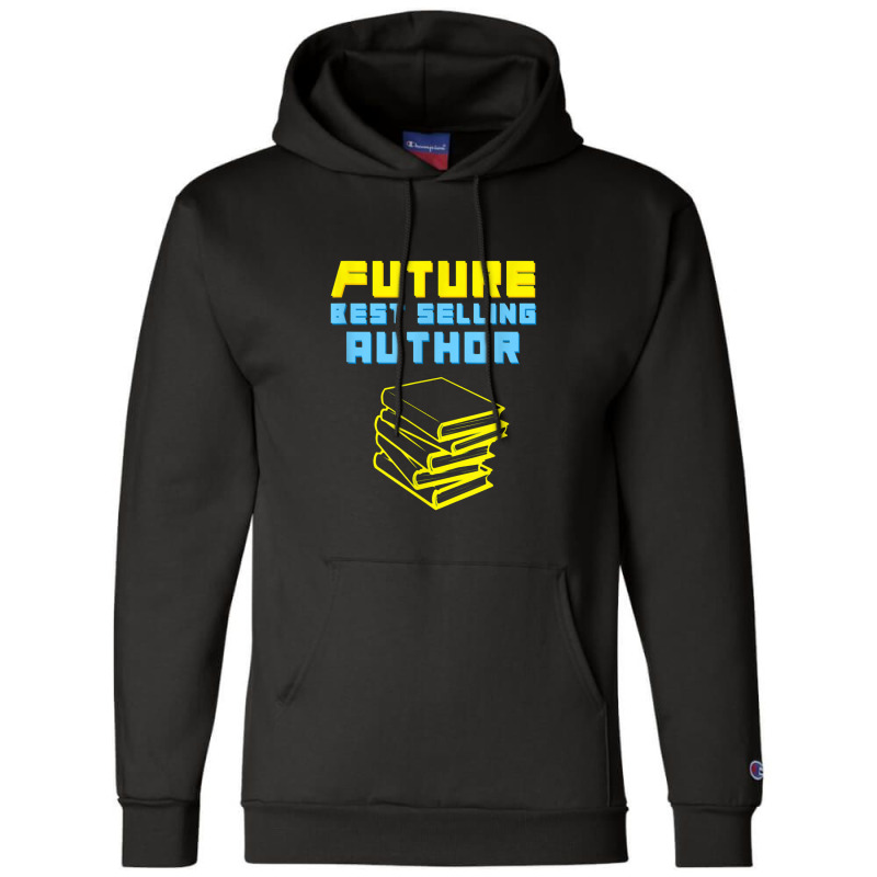 Future Author Inspiring Aspiring Writer Books Novels Champion Hoodie by musuhdalan | Artistshot