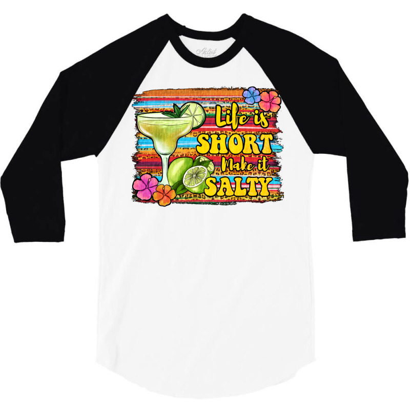 Life Is Short Make It Salty 1 3/4 Sleeve Shirt | Artistshot