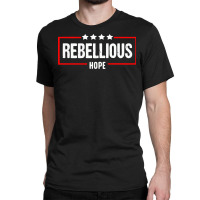 Rebellious Hope Classic T-shirt | Artistshot