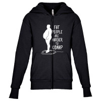 Fat People Are Harder To Kidnap Fat People Are Harder To Kidnap For Me Youth Zipper Hoodie | Artistshot