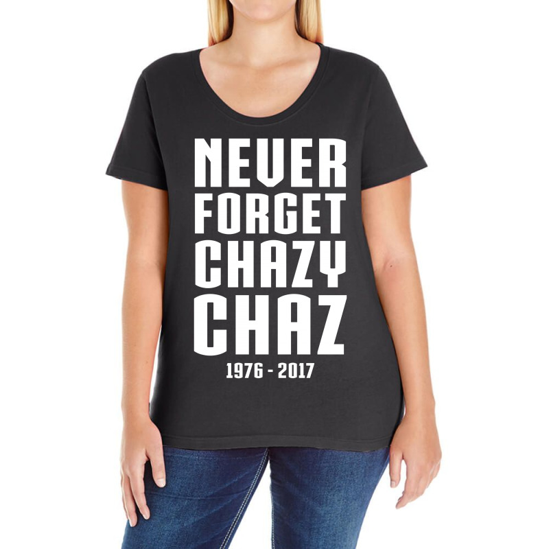 Never Forget Chazy Chaz Ladies Curvy T-Shirt by tshiart | Artistshot