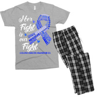 Colon Cancer Awareness T  Shirt Colon Cancer Awareness Her Fight Is Ou Men's T-shirt Pajama Set | Artistshot