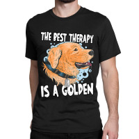 Golden Retriever Goldie Dog The Best Therapy Golden Retriever Owner Go Classic T-shirt | Artistshot