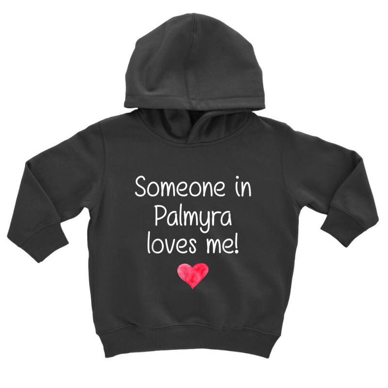 Someone In Palmyra Mo Missouri Loves Me City Home Roots Toddler Hoodie by saterseim | Artistshot