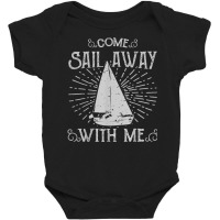 Come Sail Away With Me Baby Bodysuit | Artistshot