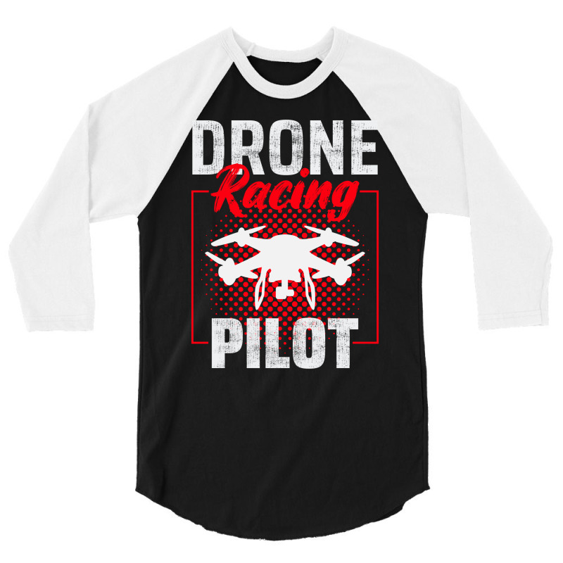 Fpv Drone Racing Quadcopters Rc Pilot Aerial Sports 3/4 Sleeve Shirt by Tasteful Tees | Artistshot