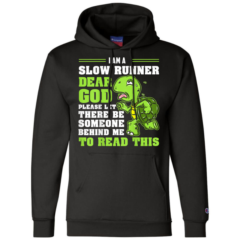 I'm A Slow Runner Turtle Funny Marathon Running Run Gift T Shirt Champion Hoodie by johnjosephmenk | Artistshot