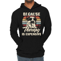 Anatolian Shepherd Dog Therapy Is Expensive Funny Retro T Shirt Lightweight Hoodie | Artistshot