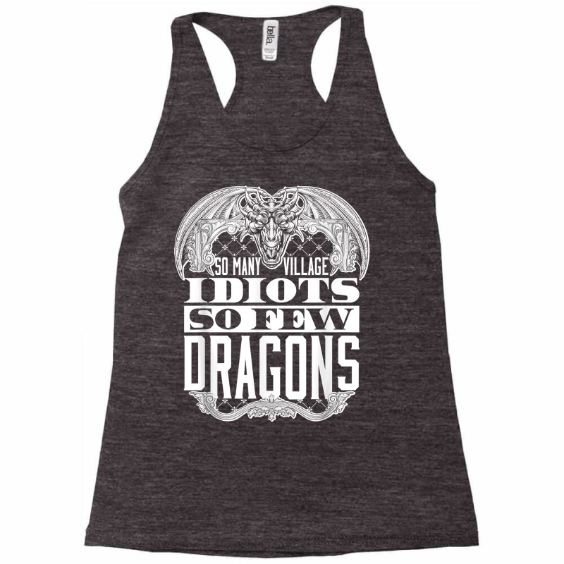 So Many Village Idiots So Few Dragons Ren Faire Renaissance T Shirt Racerback Tank by farronpoppo | Artistshot