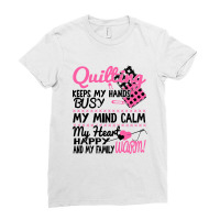 Quilting Keeps My Hands Busy My Mind Calm Ladies Fitted T-shirt | Artistshot