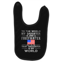 My Daughter Is Just A Firefighter Baby Bibs | Artistshot