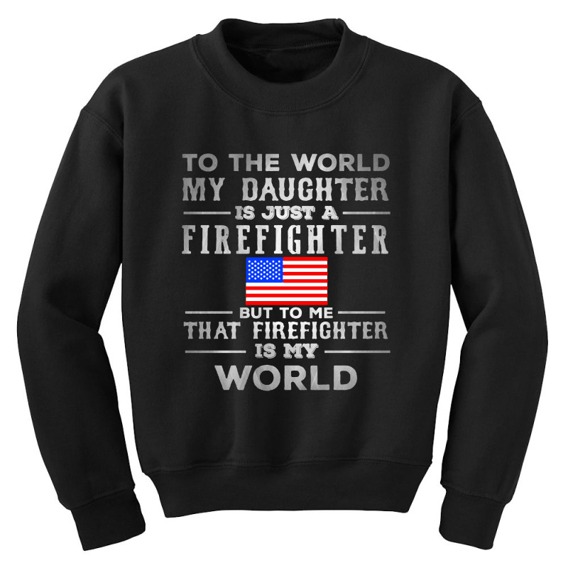 My Daughter Is Just A Firefighter Youth Sweatshirt | Artistshot