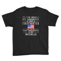 My Daughter Is Just A Firefighter Youth Tee | Artistshot