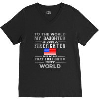 My Daughter Is Just A Firefighter V-neck Tee | Artistshot