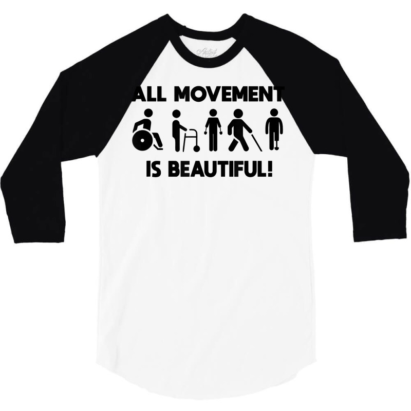 All Movement Is Beautiful Physical Therapist Pt Disability T Shirt 3/4 Sleeve Shirt by vazwttopperve | Artistshot