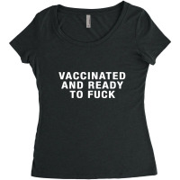 Vaccinated And Ready To Fuck Women's Triblend Scoop T-shirt | Artistshot