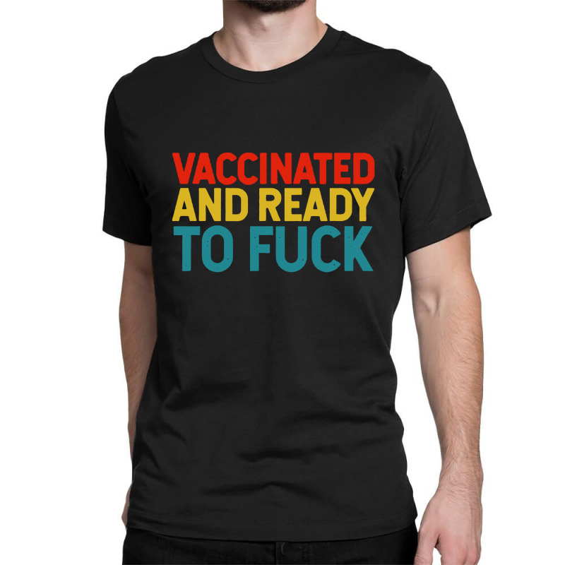 Vaccinated And Ready Classic T-shirt by Hot pictures | Artistshot