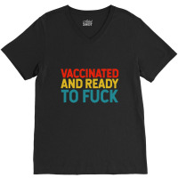 Vaccinated And Ready V-neck Tee | Artistshot