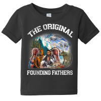 Original Founding Fathers Native American T Shirt Baby Tee | Artistshot