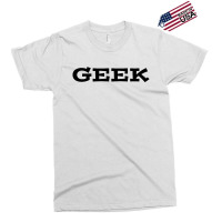 Geek 01 Exclusive T-shirt | Artistshot