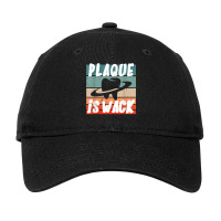 Plaque Is Wack   Dental T Shirt Adjustable Cap | Artistshot