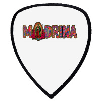 Madrina Lady Of Guadalupe Shield S Patch | Artistshot