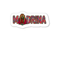 Madrina Lady Of Guadalupe Sticker | Artistshot