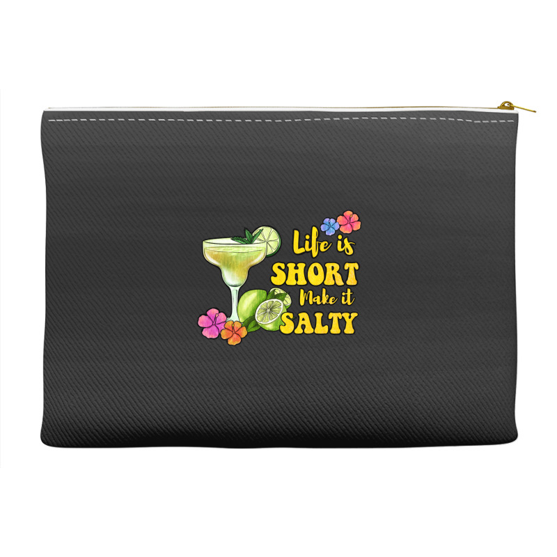 Life Is Short Make It Salty Accessory Pouches | Artistshot