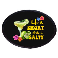 Life Is Short Make It Salty Oval Patch | Artistshot