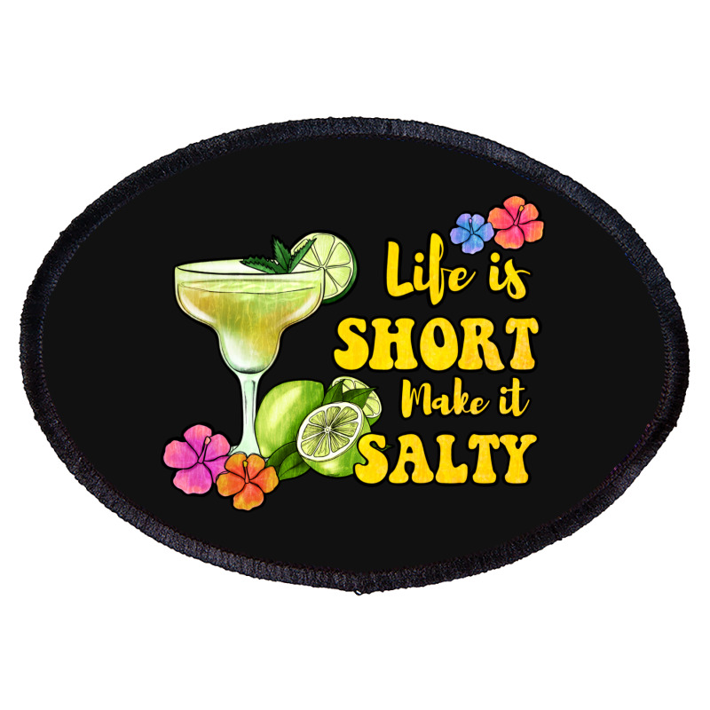 Life Is Short Make It Salty Oval Patch | Artistshot