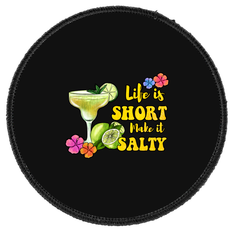 Life Is Short Make It Salty Round Patch | Artistshot