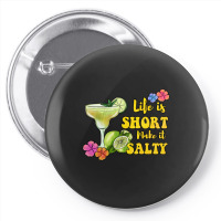 Life Is Short Make It Salty Pin-back Button | Artistshot