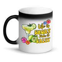 Life Is Short Make It Salty Magic Mug | Artistshot