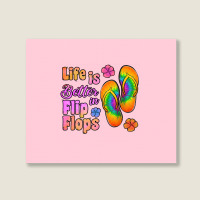 Life Is Better In Flip Flops Landscape Canvas Print | Artistshot