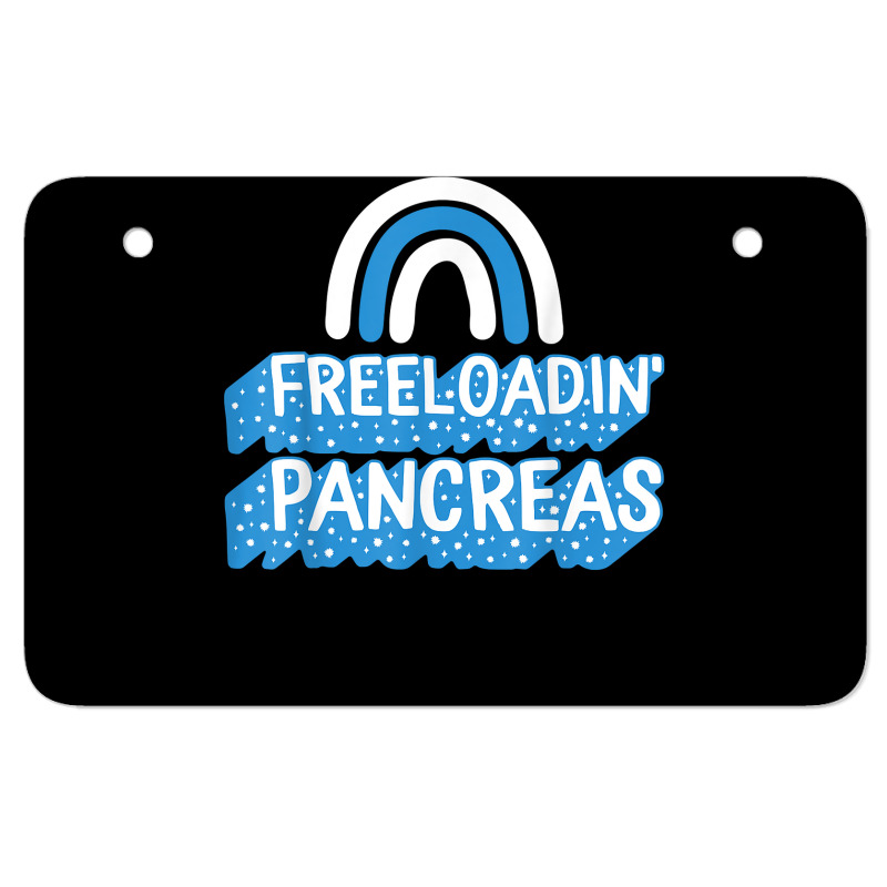 Diabetes Awareness Freeloadin Pancreas Type One Insulin Depe T Shirt ATV License Plate by gillanbepicaia | Artistshot